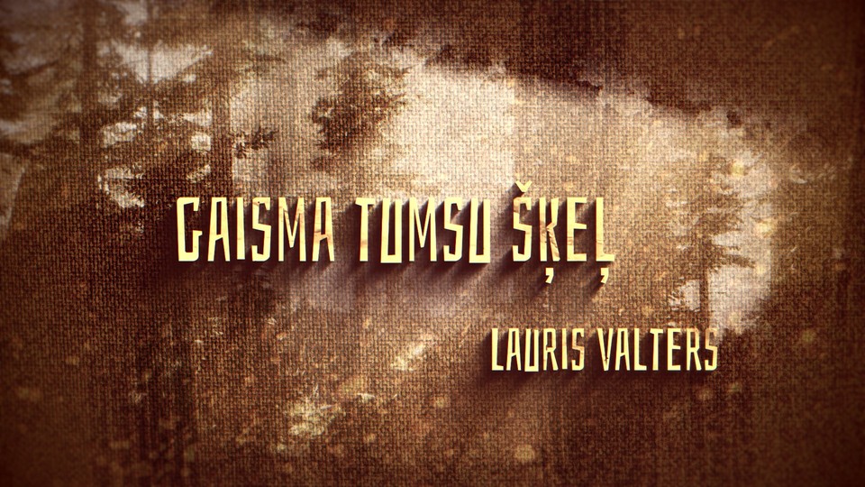 Lauris Valters - Gaisma tumsu šķeļ